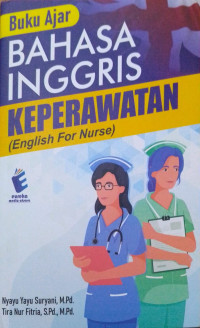 Image of Buku Ajar Bahasa Inggris Keperawatan (English for Nurse)