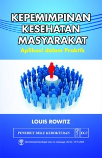 Image of Kepemimpinan Kesehatan Masyarakat : aplikasi dalam praktik